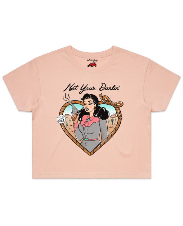 Not Your Darlin Ladies Crop Tee