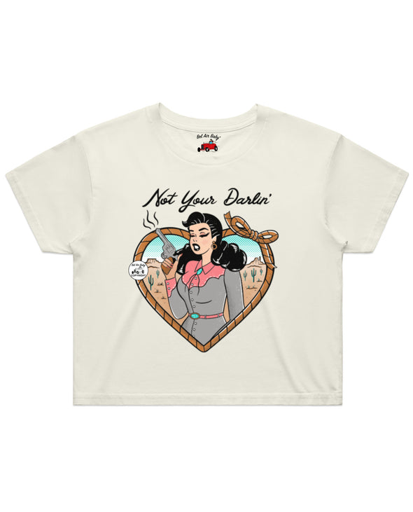Not Your Darlin Ladies Crop Tee