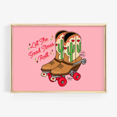 Let The Good Times Roll Print