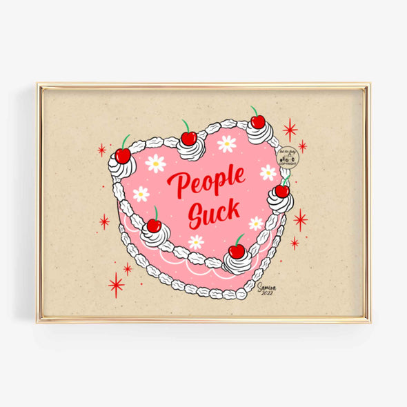 People Suck Cake Print