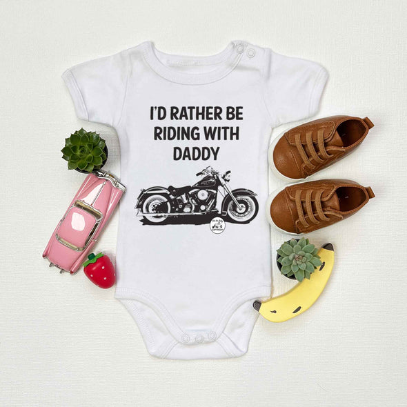 I'd Rather Be Riding With Daddy Harley Motorcycle Baby One Piece