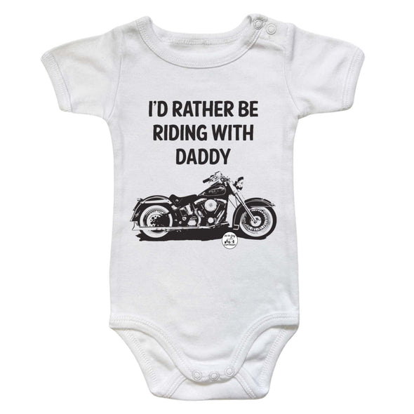 I'd Rather Be Riding With Daddy Harley Motorcycle Baby One Piece